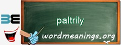 WordMeaning blackboard for paltrily